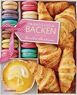Fester Einband Französisch backen von Aurélie Bastian