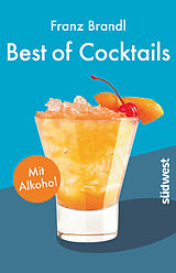 Kartonierter Einband Best of Cocktails mit Alkohol von Franz Brandl