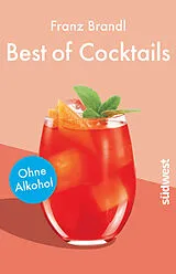 Kartonierter Einband Best of Cocktails ohne Alkohol von Franz Brandl