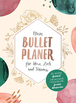 Kartonierter Einband Mein Bullet-Planer für Ideen, Ziele und Träume von Jasmin Arensmeier