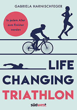 Fester Einband Life Changing Triathlon von Gabriela Harnischfeger