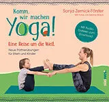 Kartonierter Einband Komm, wir machen Yoga! Eine Reise um die Welt von Sonja Zernick-Förster