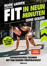 Kartonierter Einband (Kt) Fit in neun Minuten von Mark Lauren, Joshua Clark