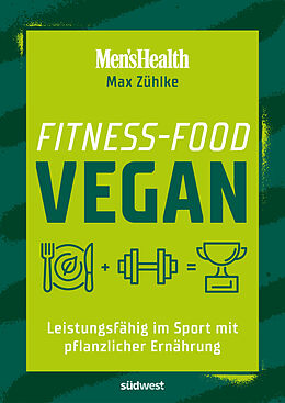 Kartonierter Einband Fitness-Food Vegan (Men's Health) von Max Zühlke