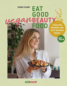 Fester Einband Eat Good Vegan Beauty Food von Doris Flury