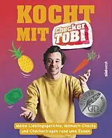 Fester Einband Kocht mit Checker Tobi - Meine Lieblingsgerichte, Mitmach-Checks und Checker-Fragen rund ums Essen von Tobias Krell, Gregor Eisenbeiß
