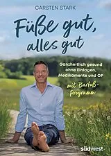 Kartonierter Einband Füße gut, alles gut von Carsten Stark