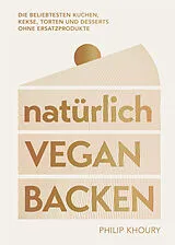 Fester Einband natürlich vegan backen von Philip Khoury
