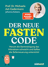 Kartonierter Einband Der neue Fasten-Code von Michaela Axt-Gadermann, Johanna Katzera