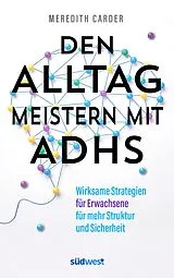 Kartonierter Einband (Kt) Den Alltag meistern mit ADHS von Meredith Carder