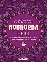 Kartonierter Einband Ayurveda heilt von Kerstin Rosenberg, Tanuja Nesari