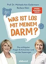 Kartonierter Einband Was ist los mit meinem Darm? von Michaela Axt-Gadermann, Barbara Klein