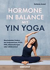 Kartonierter Einband Hormone in Balance mit Yin Yoga von Stefanie Arend