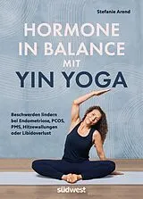 Kartonierter Einband Hormone in Balance mit Yin Yoga von Stefanie Arend