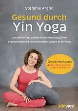 Kartonierter Einband Gesund durch Yin Yoga von Stefanie Arend