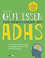 Kartonierter Einband Gut essen für Erwachsene mit ADHS von Rebecca King