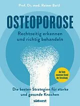 Kartonierter Einband Osteoporose rechtzeitig erkennen und behandeln von Reiner Bartl