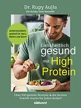 Fester Einband Ganzheitlich gesund mit High Protein von Rupy Aujla