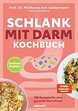 Kartonierter Einband Schlank mit Darm Kochbuch - Aktualisierte Neuausgabe von Michaela Axt-Gadermann