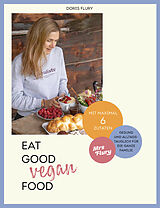 Fester Einband Eat Good Vegan Food von Doris Flury