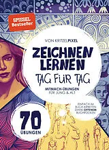 Kartonierter Einband Zeichnen lernen Tag für Tag von KritzelPixel
