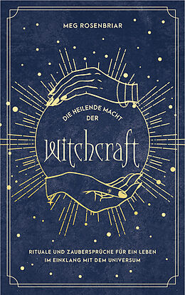 Kartonierter Einband Die heilende Macht der Witchcraft von Meg Rosenbriar