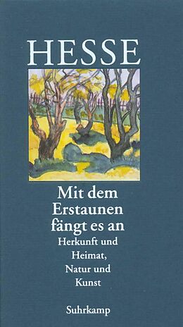 Fester Einband »Mit dem Erstaunen fängt es an« von Hermann Hesse
