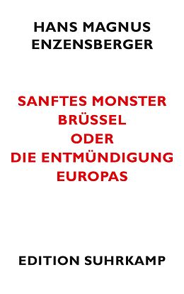 Couverture cartonnée Sanftes Monster Brüssel oder Die Entmündigung Europas de Hans Magnus Enzensberger