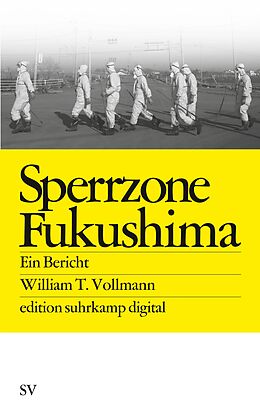 Kartonierter Einband Sperrzone Fukushima es digital von William T. Vollmann