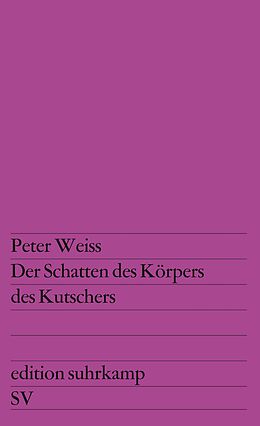 Kartonierter Einband Der Schatten des Körpers des Kutschers von Peter Weiss