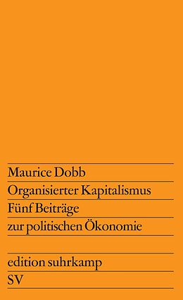 Kartonierter Einband (Kt) Organisierter Kapitalismus von Maurice Dobb
