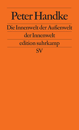 Kartonierter Einband Die Innenwelt der Außenwelt der Innenwelt von Peter Handke