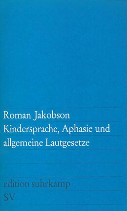 Kartonierter Einband Kindersprache, Aphasie und allgemeine Lautgesetze von Roman Jakobson