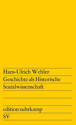 Kartonierter Einband Geschichte als Historische Sozialwissenschaft von Hans-Ulrich Wehler
