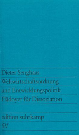 Kartonierter Einband Weltwirtschaftsordnung und Entwicklungspolitik von Dieter Senghaas