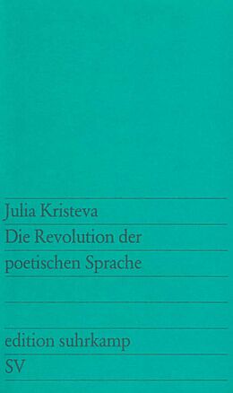 Kartonierter Einband Die Revolution der poetischen Sprache von Julia Kristeva