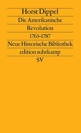 Kartonierter Einband Die Amerikanische Revolution 17631787 von Horst Dippel