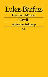 Kartonierter Einband Die toten Männer von Lukas Bärfuss