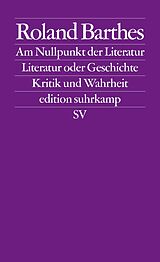 Kartonierter Einband Am Nullpunkt der Literatur. Literatur oder Geschichte. Kritik und Wahrheit von Roland Barthes