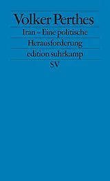 Kartonierter Einband Iran  Eine politische Herausforderung von Volker Perthes