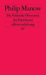 Kartonierter Einband Die Politische Ökonomie des Populismus von Philip Manow