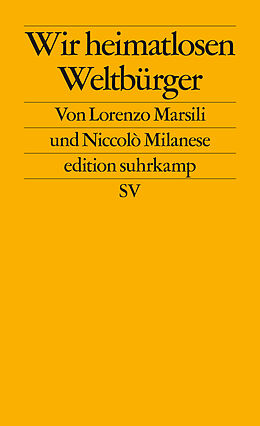 Kartonierter Einband Wir heimatlosen Weltbürger von Lorenzo Marsili, Niccolò Milanese