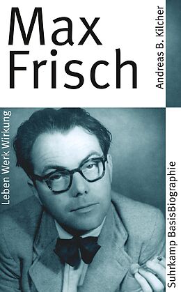 Kartonierter Einband Max Frisch von Andreas B. Kilcher
