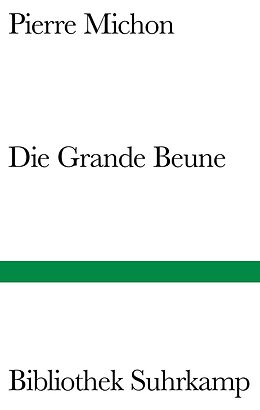 Fester Einband Die Grande Beune von Pierre Michon