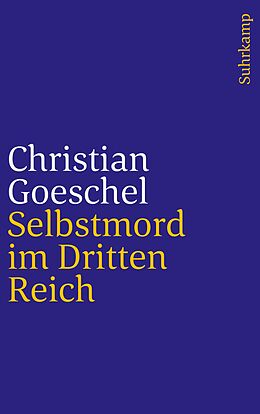 Kartonierter Einband Selbstmord im Dritten Reich von Christian Goeschel