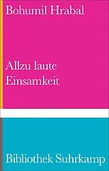 Fester Einband Allzu laute Einsamkeit von Bohumil Hrabal