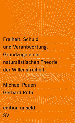 Kartonierter Einband Freiheit, Schuld und Verantwortung von Michael Pauen, Gerhard Roth