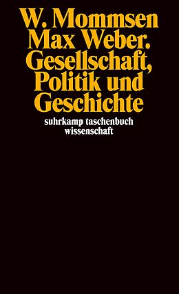 Kartonierter Einband Max Weber. Gesellschaft, Politik und Geschichte von Wolfgang Mommsen