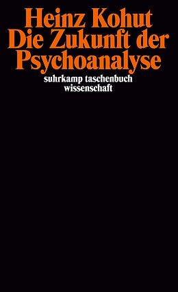 Kartonierter Einband Die Zukunft der Psychoanalyse von Heinz Kohut