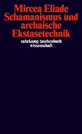 Kartonierter Einband Schamanismus und archaische Ekstasetechnik von Mircea Eliade